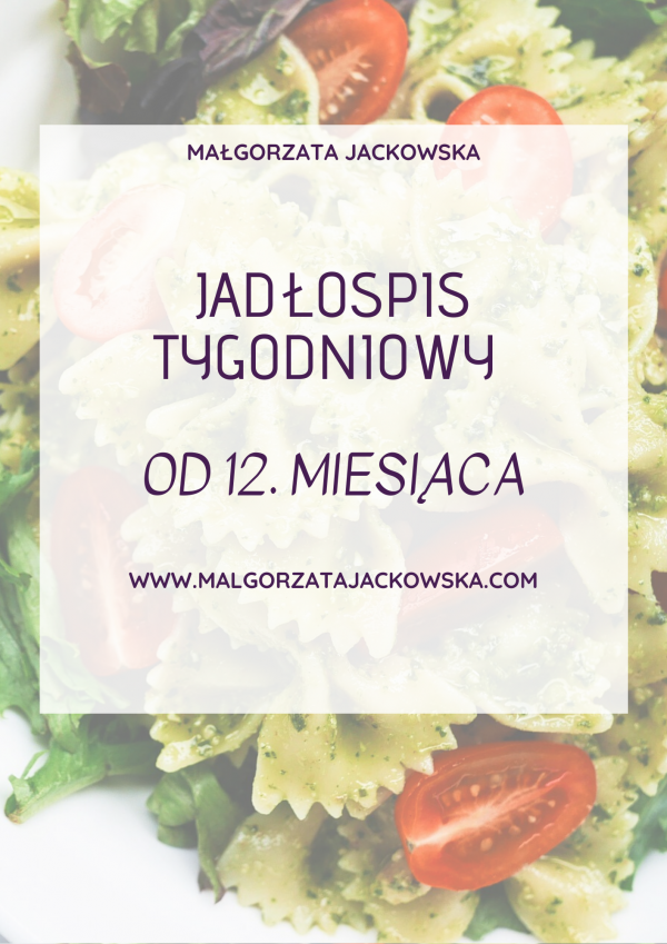 jadłospis od 12 miesiąca dla małego dziecka Małgorzata Jackowska